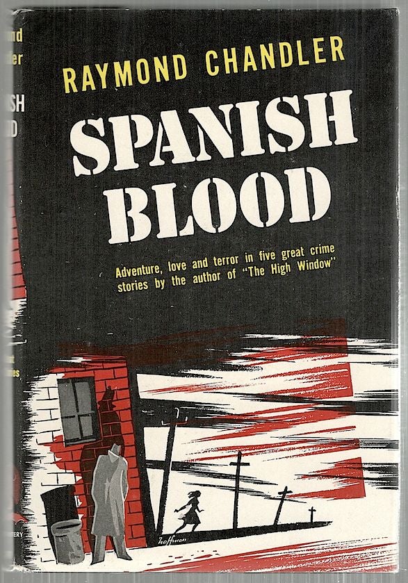 Item #3890 Spanish Blood; A Collection of Short Stories. Raymond Chandler.