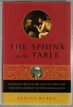 Item #3904 Sphinx on the Table; Sigmund Freud's Art Collection and the Development of...