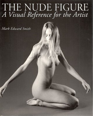 Item #3909 Nude Figure; A Visual Reference for teh Artist. Mark Edward Smith