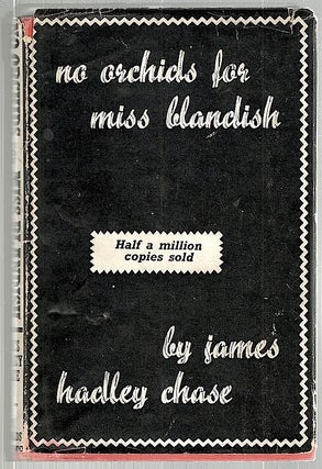 Item #392 No Orchids for Miss Blandish. James Hadley Chase