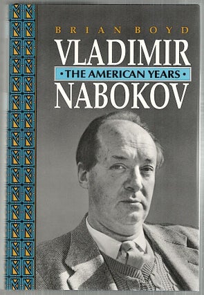 Item #3925 Vladimir Nabokov; The American Years. Brian Boyd