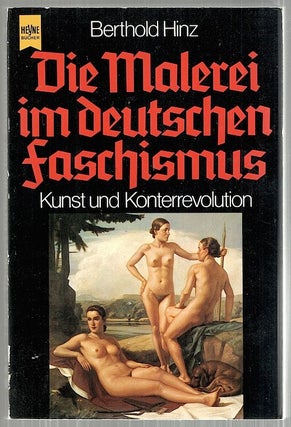 Item #3930 Malerie im Deutschen Faschismus; Kunst und Konterrevolution. Berthold Hinz