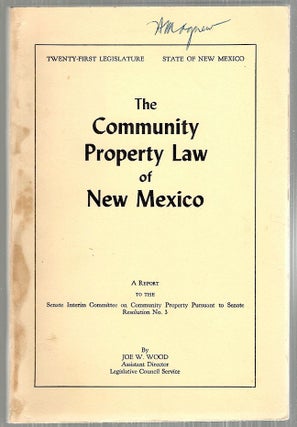 Item #3931 Community Property Law of New Mexico. Joe W. Wood