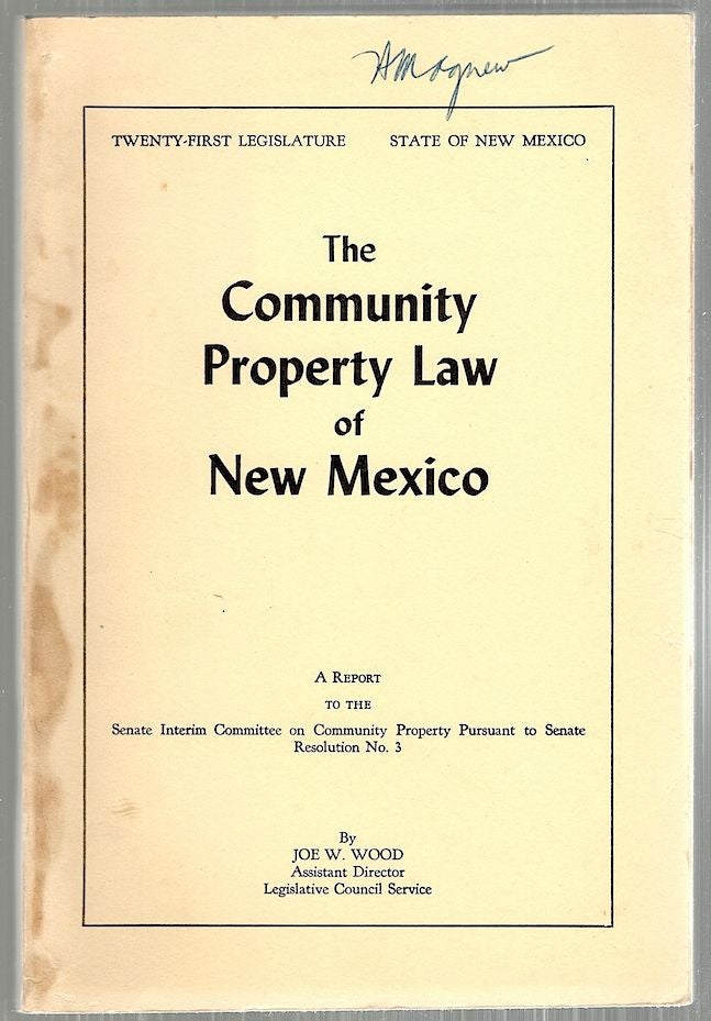 Item #3931 Community Property Law of New Mexico. Joe W. Wood.