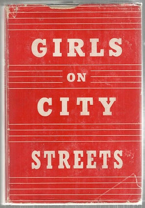 Item #3943 Girls on City Streets; A Study of 1400 Cases of Rape. Jacob A. Goldberg, Rosamond W....