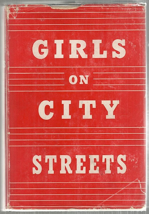 Item #3943 Girls on City Streets; A Study of 1400 Cases of Rape. Jacob A. Goldberg, Rosamond W. Goldberg.