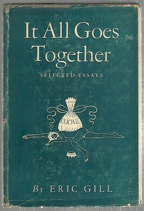 Item #3953 It All Goes Together; Selected Letters. Eric Gill