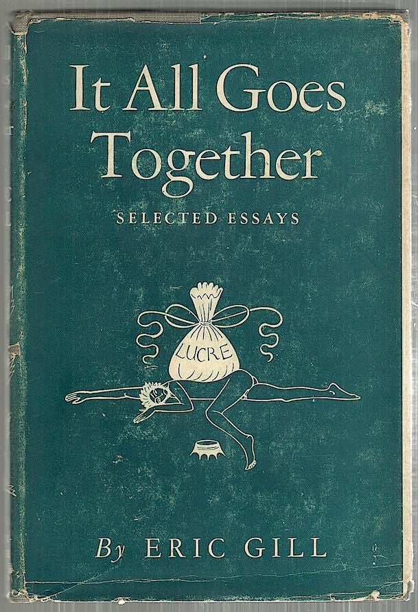 Item #3953 It All Goes Together; Selected Letters. Eric Gill.