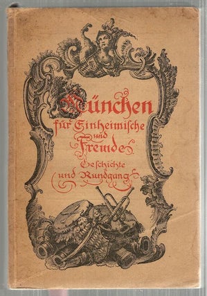 Item #3971 München; Fur Einheimische und Geschischte und Fuhrung. Josef Weiss