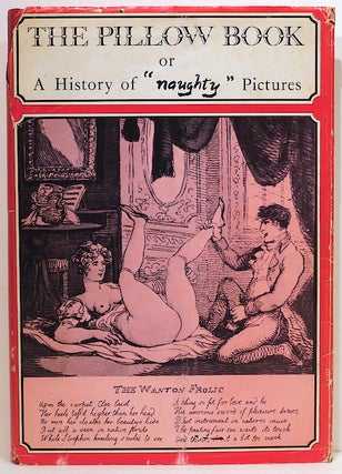 Item #3988 Pillow Book; A History of Naughty Pictures. Poul Gerehard