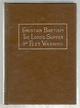 Item #406 Christian Baptism; The Lord's Supper and Feet Washing. H. M. Riggle