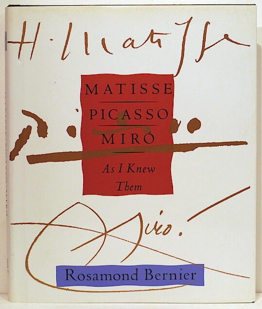 Matisse, Picasso, Miró as I Knew Them | Rosamond Bernier | First