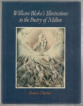 Item #4091 William Blake's Illustrations to the Poetry of Milton. Pamela Dunbar