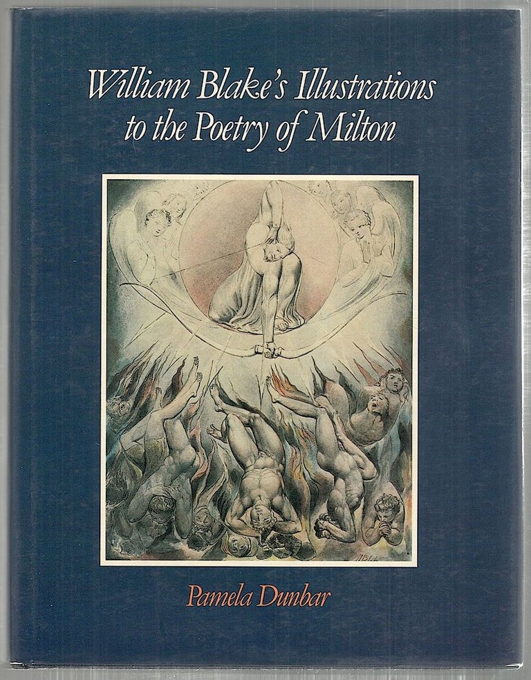 Item #4091 William Blake's Illustrations to the Poetry of Milton. Pamela Dunbar.
