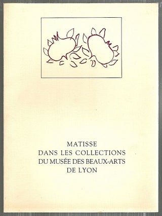 Item #4103 Matisse; Dans les Collections de Musée des Beaux-Arts de Lyon. Philippe Durey,...