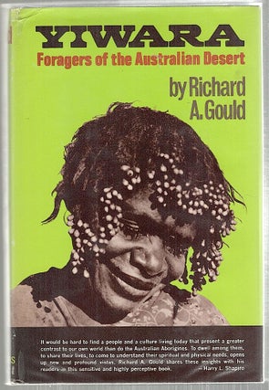Item #4107 Yiwara; Foragers of the Australian Desert. Richard A. Gould