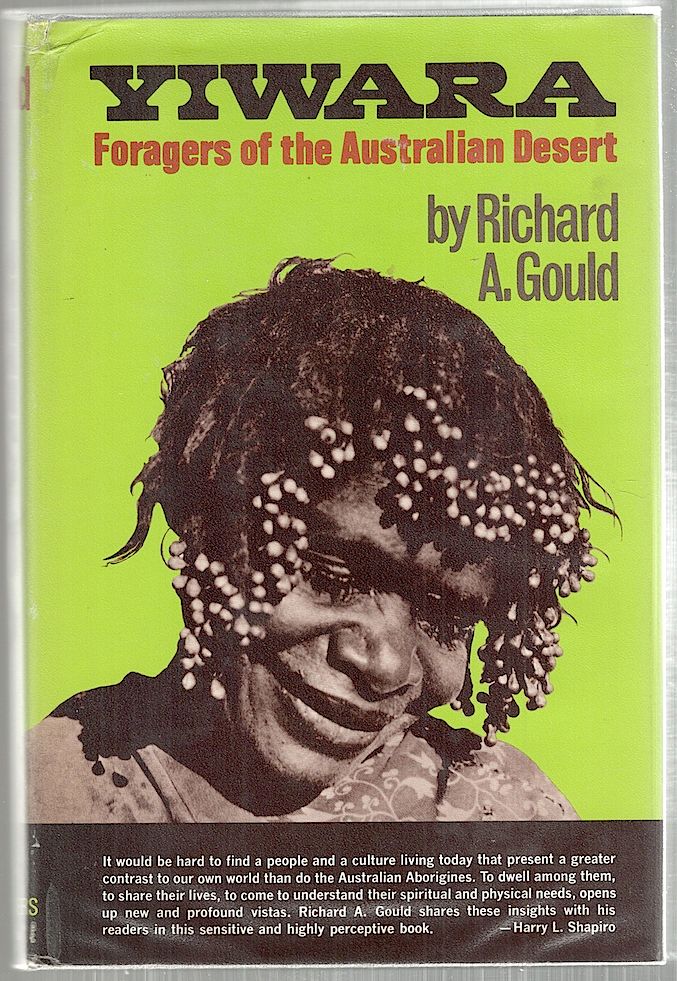 Item #4107 Yiwara; Foragers of the Australian Desert. Richard A. Gould.