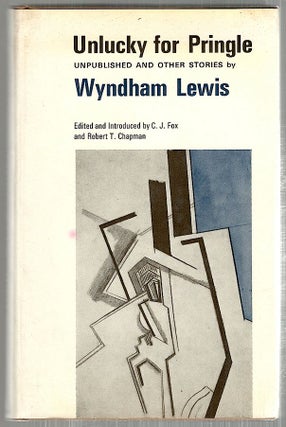 Item #4117 Unlucky for Pringle; Unpublished and Other Stories. Wyndham Lewis