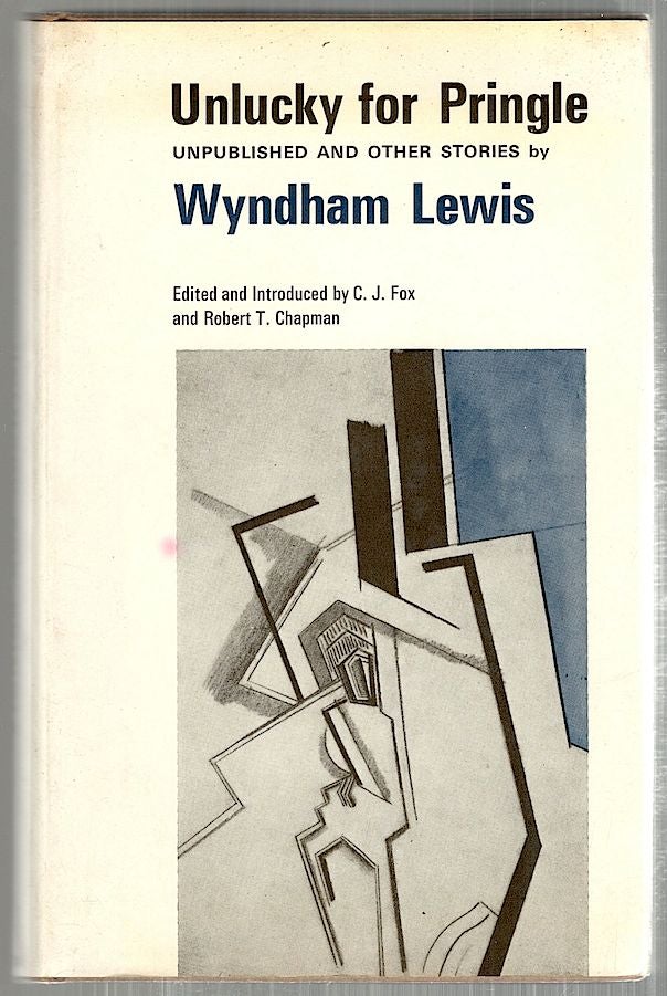 Item #4117 Unlucky for Pringle; Unpublished and Other Stories. Wyndham Lewis.