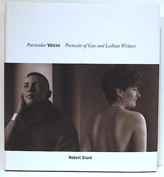 Item #4147 Particular Voices; Portraits of Gay and Lesbian Writers. Robert Giard