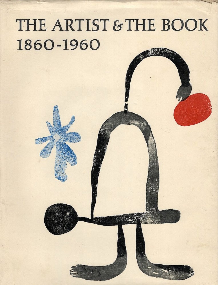 Item #4194 Artist & the Book 1860-1960; In Western Europe and the United States. Philip Hofer, introduction.