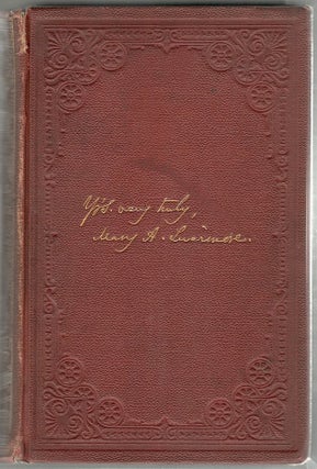 Item #42 My Story of the War; A Woman's Narrative of Life and Works in Union Hospitals and in...