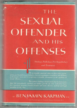 Item #4204 Sexual Offender and His Offenses; Etiology, Pathology, Psychodynamics and Treatment....