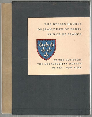 Item #4221 Belles Heures of Jean, Duke of Berry Prince of France. James J. Rorimer, introduction