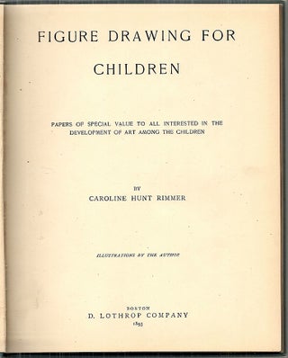 Figure Drawing for Children; Papers of Special Value to All Interested in the Development of Art Among the Children