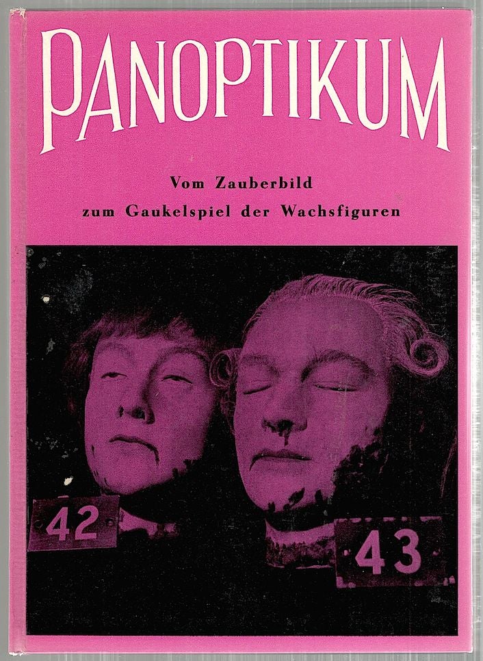 Item #4234 Panoptikum; Vom Zauberbild zum Gaukelspiel der Wachsfiguren. Hannes König, Erich Ortenau.