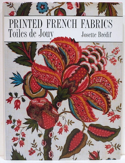Item #4241 Printed French Fabrics; Toiles de Jouy. Josette Br&eacute;dif.