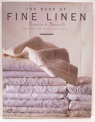 Item #4247 Book of Fine Linen. Françoise de Bonneville