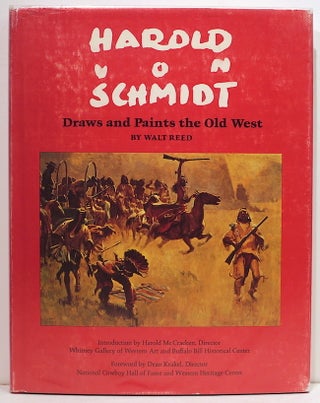 Item #4268 Harold von Schmidt; Draws and Paints the Old West. Walt Reed