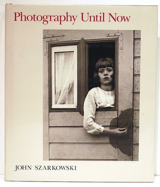 Item #4270 Photography Until Now. John Szarkowski
