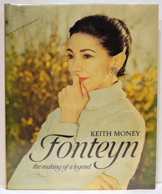 Item #4276 Fonteyn; The Making of a Legend. Keith Money