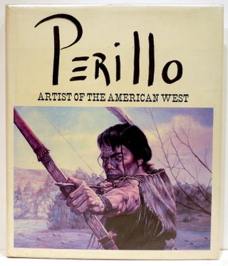 Item #4285 Perillo; Artist of the American West. Gregory Perillo, Stephen DiLauro