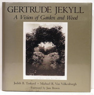 Item #4301 Gertrude Jekyll; A vision of Garden and Wood. Judith B. Tankard, Michael R. Van...