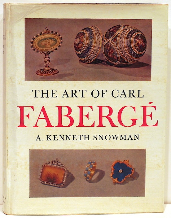 Item #4306 Art of Carl Fabergé. A. Kenneth Snowman.