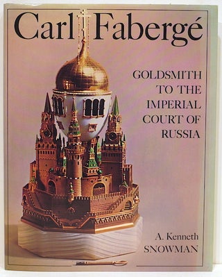 Item #4307 Carl Fabergé; Goldsmith to the Imperial Court of Russia. A. Kenneth Snowman