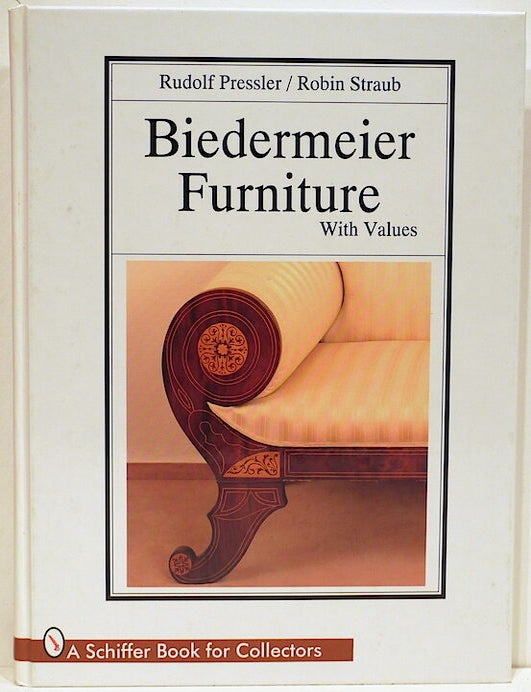 Item #4311 Biedermeier Furniture; With Values. Rudolf Pressler, Robin Straub.