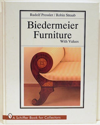 Item #4311 Biedermeier Furniture; With Values. Rudolf Pressler, Robin Straub