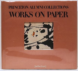 Item #4315 Princeton Alumni Collections; Works on Paper. Allen Rosenbaum, introduction