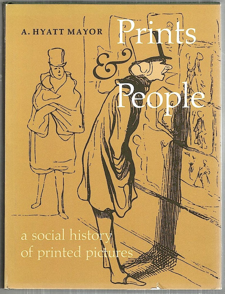 Item #4331 Prints & People; A Social History of Printed Pictures. A. Hyatt Mayor.