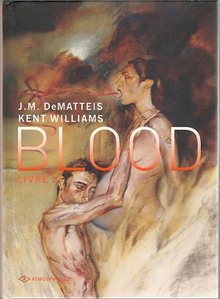 Item #4358 Blood. J. M. DeMatteis, Kent William