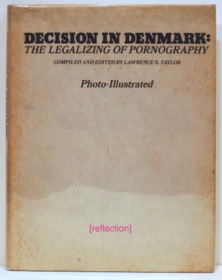 Item #4367 Decision in Denmark; The Legalization of Pornography. Lawrence S. Taylor