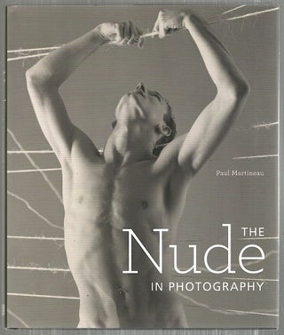 Item #4373 Nude in Photography. Paul Martineau
