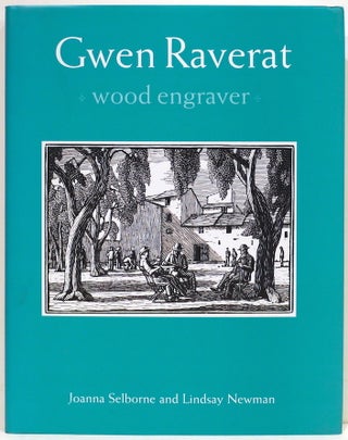 Item #4387 Gwen Raverat; Wood Engraver. Joanna Selborne, Lindsay Newman