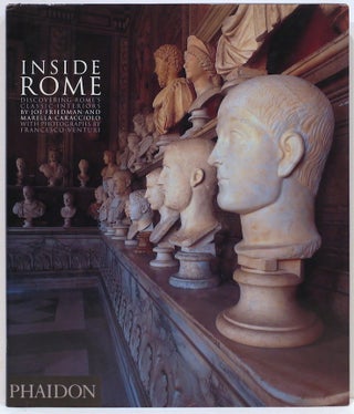 Item #4397 Inside Rome; Discovering Rome's Classic Interiors. Joe Friedman, Marella Caracciolo