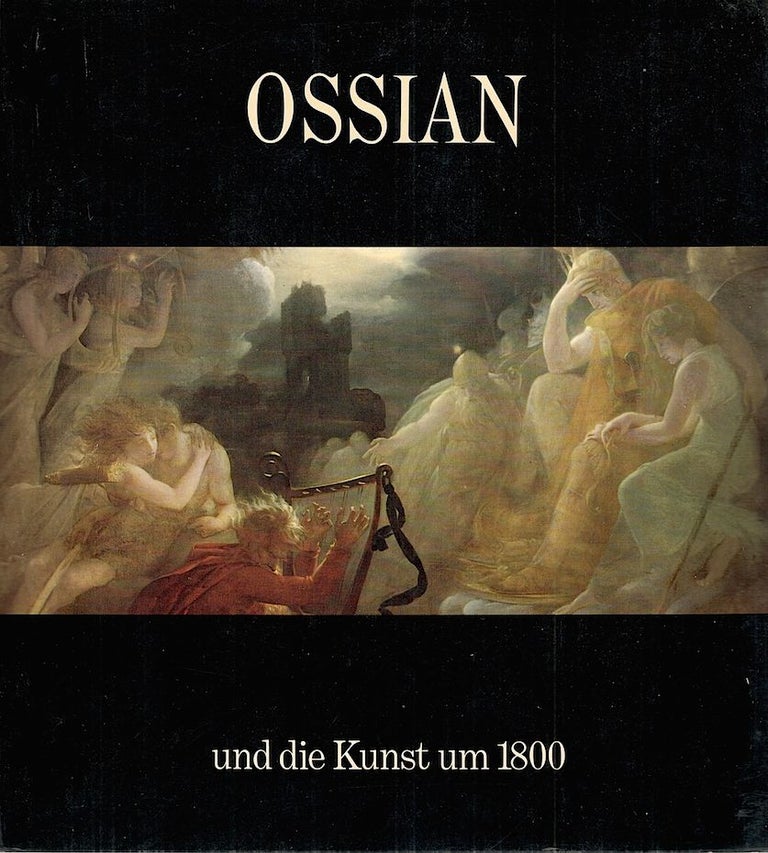 Item #4406 Ossian und die Kunst um 1800. Werner Hofmann, forword.