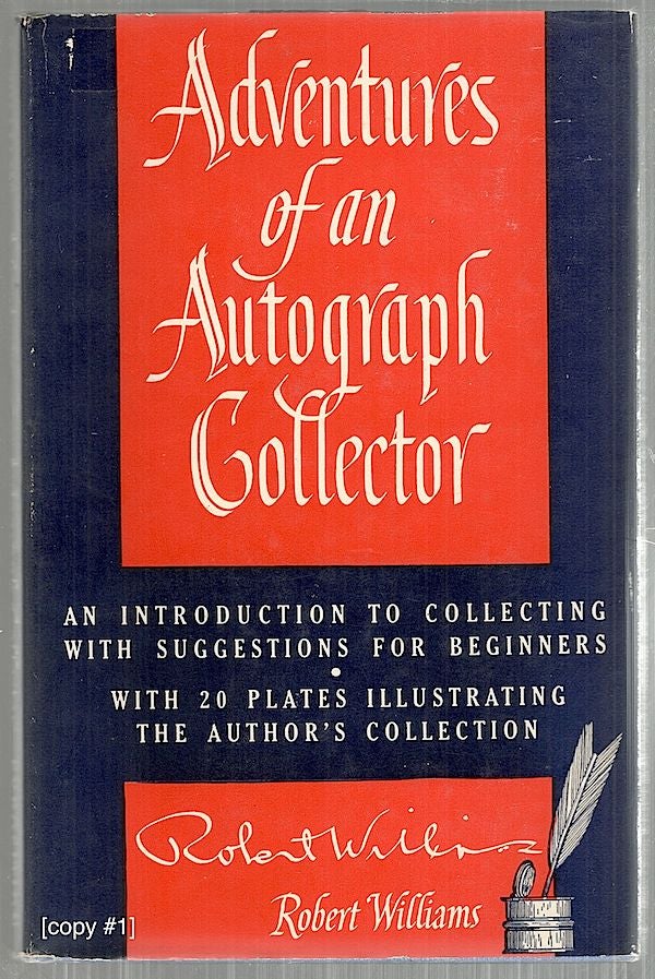 Item #4414 Adventures of an Autograph Collector; An Introduction to Collecting With Suggestions for Beginners. Robert Williams.